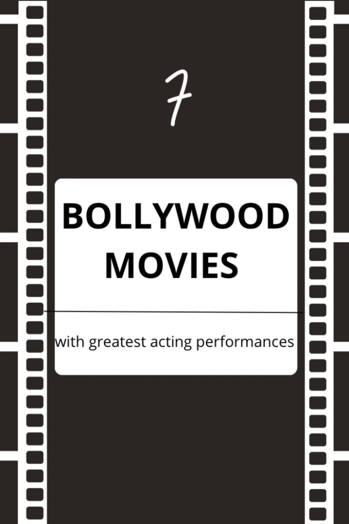 Bollywood Movies with Greatest Acting Performances