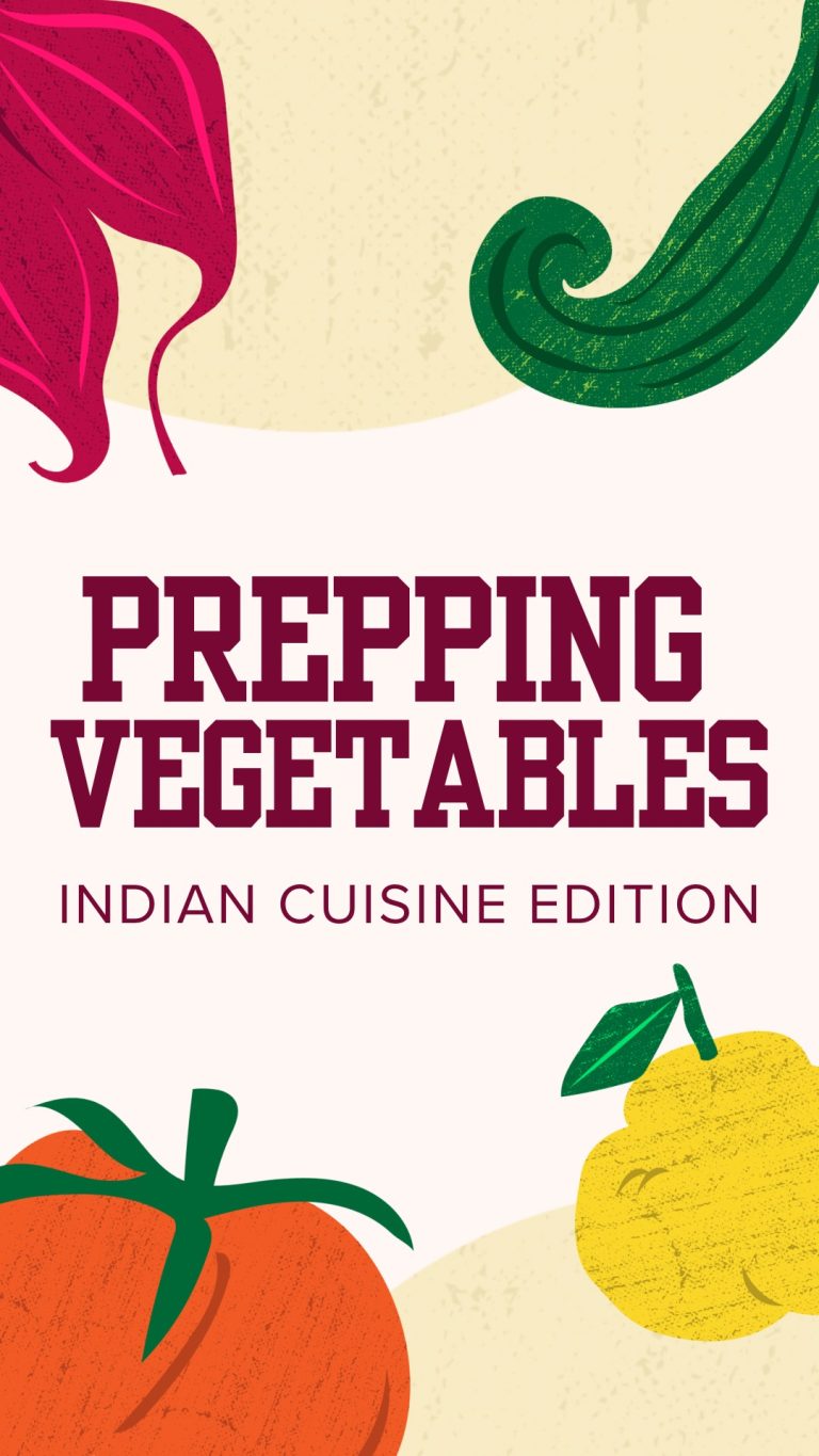 Prepping vegetables - Indian Cuisine Edition