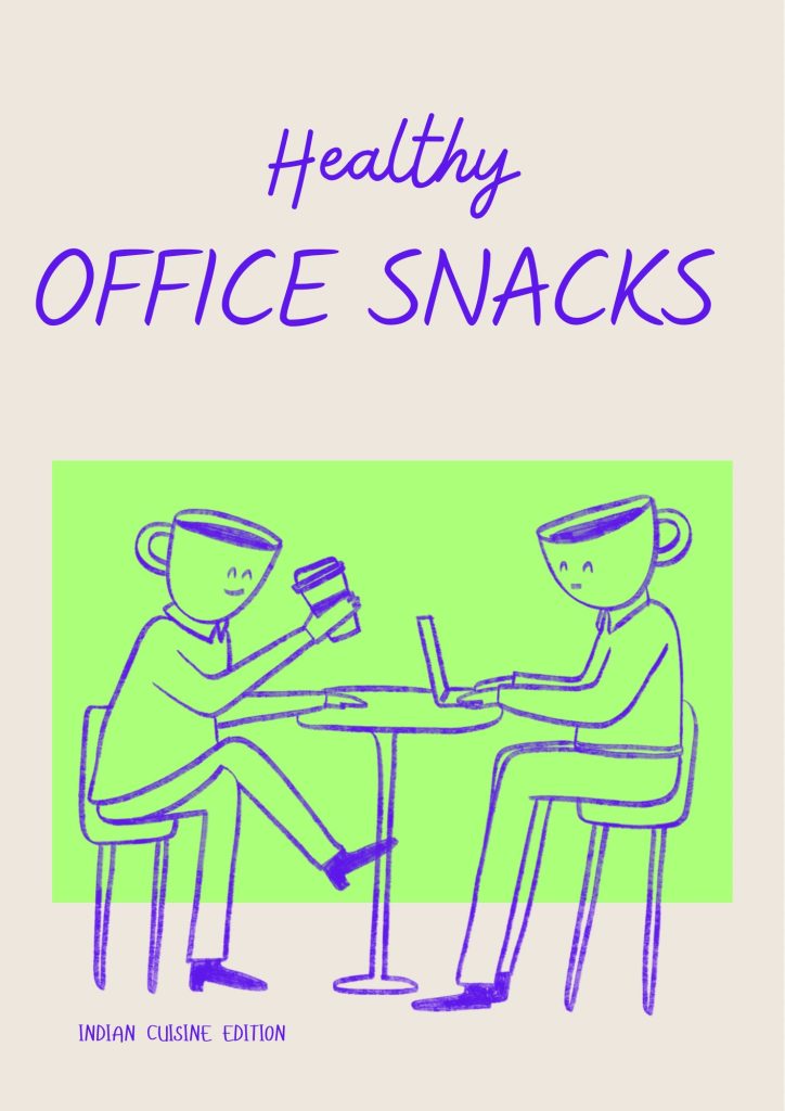 Healthy Office Snacks - Indian Edition