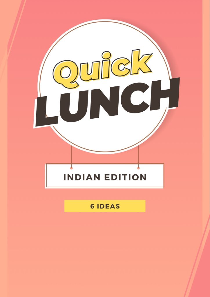 Quick Lunch Ideas Indian Edition
