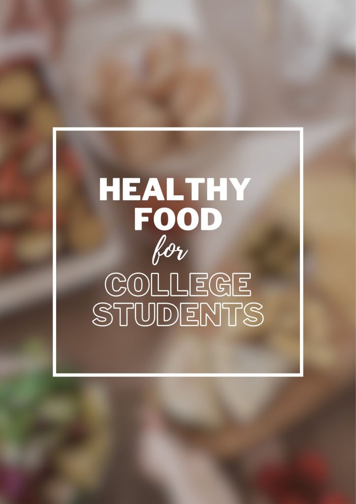 Healthy food for college students